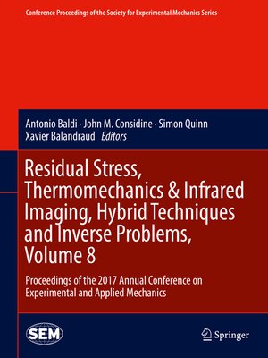 cover image of Residual Stress, Thermomechanics & Infrared Imaging, Hybrid Techniques and Inverse Problems, Volume 8